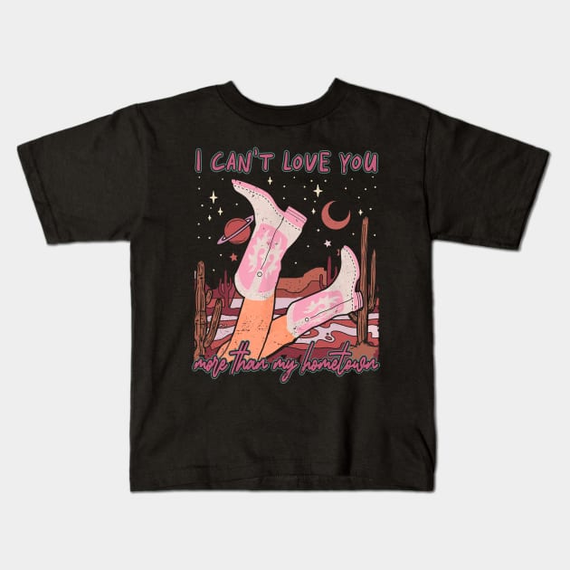 I Can't Love You More Than My Hometown Desert Cowgirl Boots Kids T-Shirt by Merle Huisman